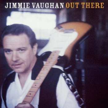 CD Jimmie Vaughan: Out There DIGI 440634