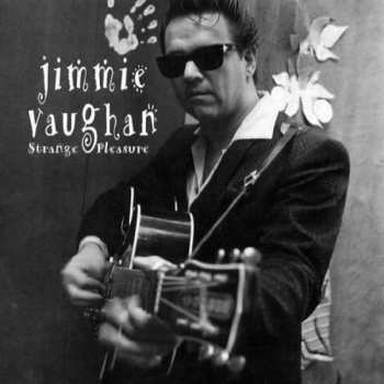 Album Jimmie Vaughan: Strange Pleasure