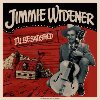 Album Jimmie Widener: I'll Be Satisfied (18 Western' Swing Rare Sides!)