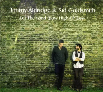 Jimmy Aldridge: Let The Wind Blow High Or Low