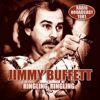 Album Jimmy Buffett: Ringling Ringling - Radio Broadcast 1981
