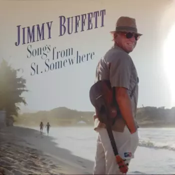 Jimmy Buffett: Songs From St. Somewhere 