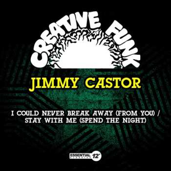 Album Jimmy Castor: I Could Never Break Away (From You)