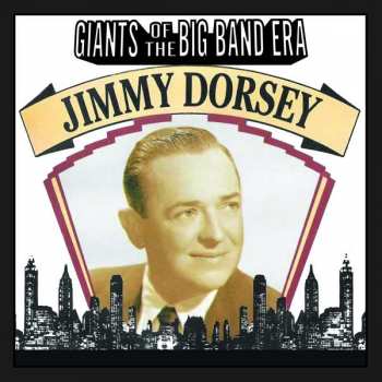 Album Jimmy Dorsey And His Original "Dorseyland" Jazz Band: Giants Of The Big Band Era: Jimmy Dorsey