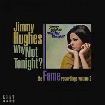 Album Jimmy Hughes: Why Not Tonight ? - The Fame Recordings Volume 2