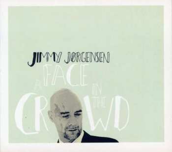 Album Jimmy Jørgensen: A Face In The Crowd