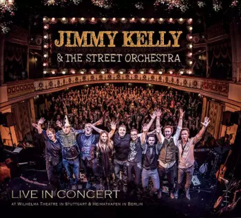 Jimmy Kelly & The Street Orchestra: Live In Concert