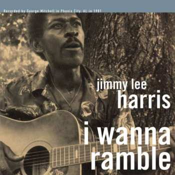 Album Jimmy Lee Harris: I Wanna Ramble