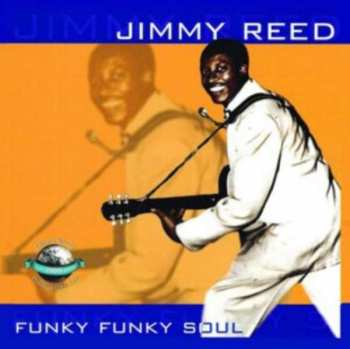Album Jimmy Reed: Funky Funky Soul