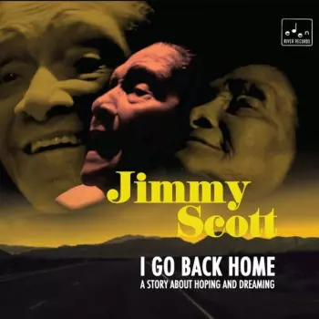 Jimmy Scott: I Go Back Home - A Story About Hoping And Dreaming