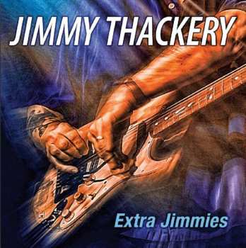Album Jimmy Thackery: Extra Jimmies