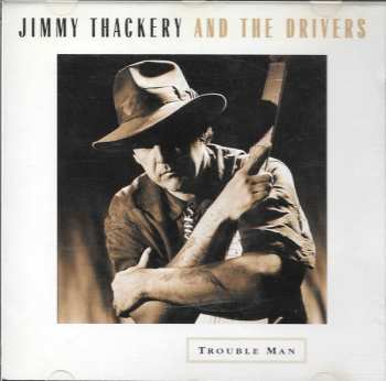 Album Jimmy Thackery & The Drivers: Trouble Man