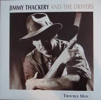 2LP Jimmy Thackery & The Drivers: Trouble Man 375447