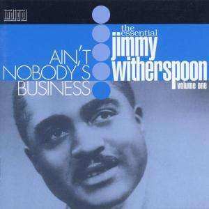 Album Jimmy Witherspoon: Ain't Nobody's Business