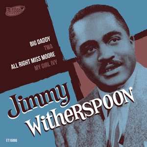 Album Jimmy Witherspoon: Big Daddy / TWA / All Right Miss Moore / My Girl Ivy