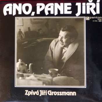 LP Jiří Grossmann: Ano, Pane Jiří 43889