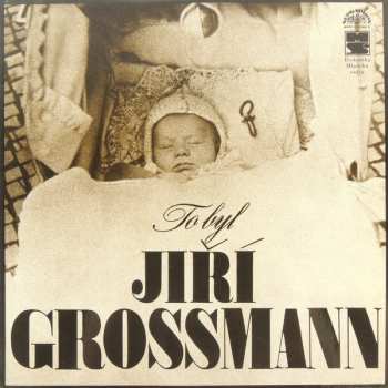 LP Jiří Grossmann: To Byl Jiří Grossmann 125597