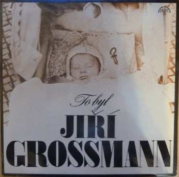 LP Jiří Grossmann: To Byl Jiří Grossmann 43888