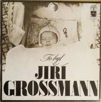 LP Jiří Grossmann: To Byl Jiří Grossmann 52797