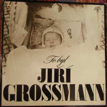 LP Jiří Grossmann: To Byl Jiří Grossmann 397290
