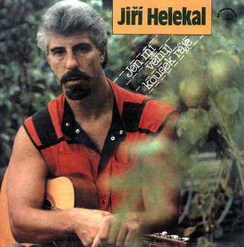 Album Jiří Helekal: Jen Mi Věnuj Kousek Ráje