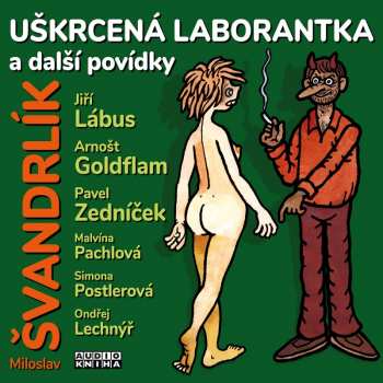 Album Jiří Lábus: Švandrlík: Uškrcená Laborantka A Dalš