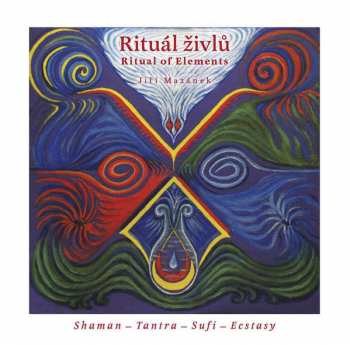 Album Jiří Mazánek: Rituál Živlů = Ritual Of Elements