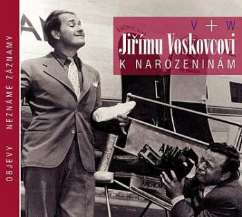V+w: Jiřímu Voskovcovi k narozeninám
