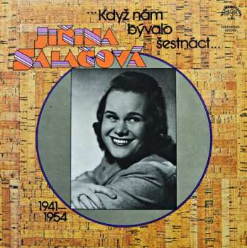 Album Jiřina Salačová: ...Když Nám Bývalo Šestnáct... (1941—1954)