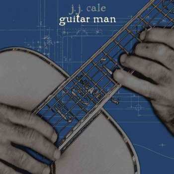 J.J. Cale: Guitar Man