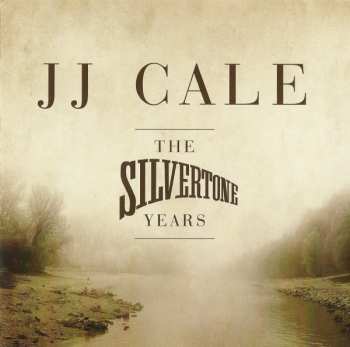 J.J. Cale: The Silvertone Years