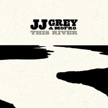 Album JJ Grey & Mofro: This River
