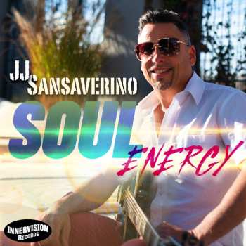J.j. Sansaverino: Soul Energy