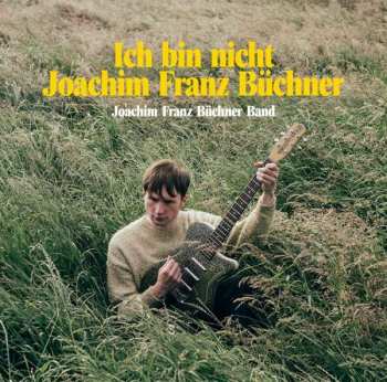 Album Joachim Franz Büchner Band: Ich bin nicht Joachim Franz Büchner