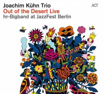 Joachim Kühn - Majid Bekkas - Ramon Lopez: Out Of The Desert Live At Jazzfest Berlin