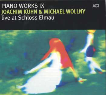 Joachim Kühn: Piano Works, Vol. IX: Live At Schloss Elmau