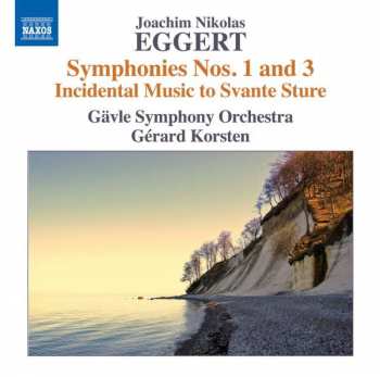 Album Joachim Nikolas Eggert: Symphonies Nos. 1 & 3, And Incidental Music To Svante Sture - Gérard Korsten