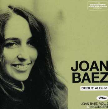 Album Joan Baez: Joan Baez (Debut Album) Plus Joan Baez, Vol. 2 & In Concert