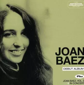 Joan Baez: Joan Baez (Debut Album) Plus Joan Baez, Vol. 2 & In Concert