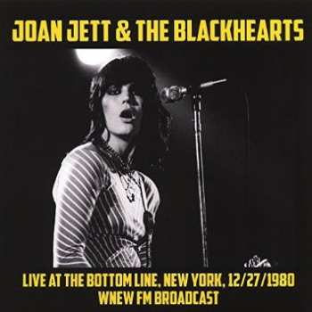 Joan Jett & The Blackhearts: Live At The Bottom Line, New York, 12/27/80. WNEW FM Broadcast 