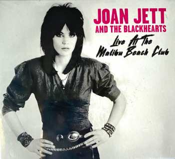Album Joan Jett & The Blackhearts: Live At The Malibu Beach Club
