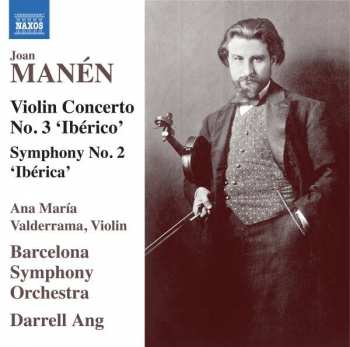 Joan Manen: Violin Concerto No. 3 • Symphony No. 2