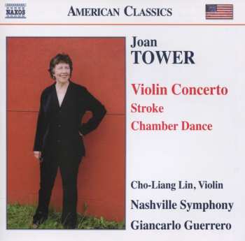 CD Joan Tower: Violin Concerto • Stroke • Chamber Dance 396693