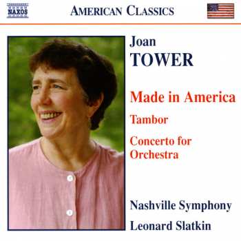 CD Joan Tower: Made in America / Tambor / Concerto for Orchestra 322167