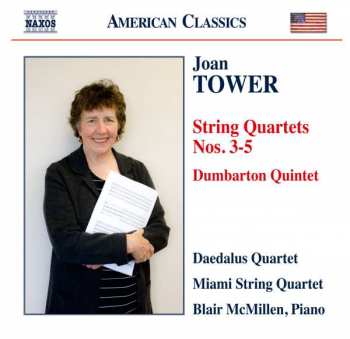 Album Joan Tower: String Quartets Nos. 3-5 / Dumbarton Quintet