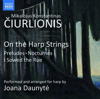 Album Joana Daunytė: On The Harp Strings: Preludes, Nocturnes, I Sowed The Rue
