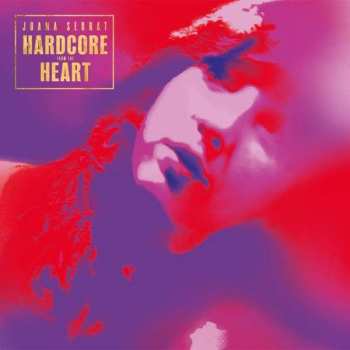 Album Joana Serrat: Hardcore From The Heart
