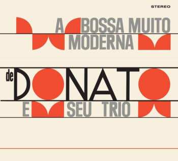 Album João Donato: A Bossa Muito Moderna / Muito A Vontade