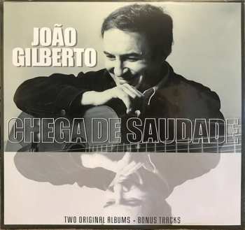 Album João Gilberto: João Gilberto And Chega De Saudade Two Original Albums + Bonus Tracks