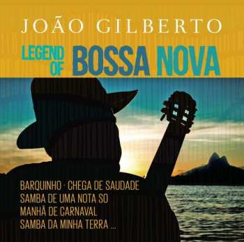 Album João Gilberto: Legend Of Bossa Nova